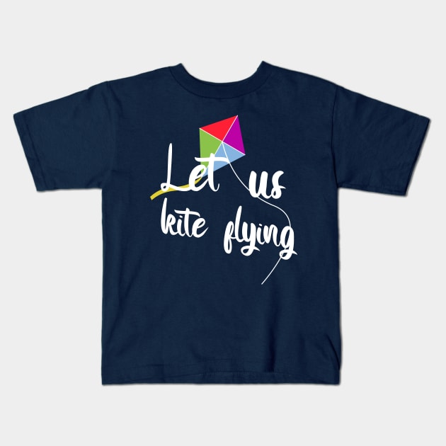 Let us kite flying Kids T-Shirt by maxcode